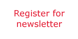Register for your newsletter